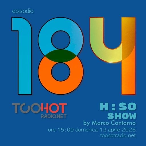 The H:SO Show by Marco Contorno: EPISODE 100 PLUS EIGHTYFOUR