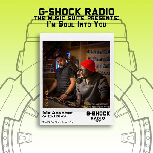 G-SHOCK Radio - TMS presents ISIY Takeover - Mr Asabere & Dj Nav  - 01/02