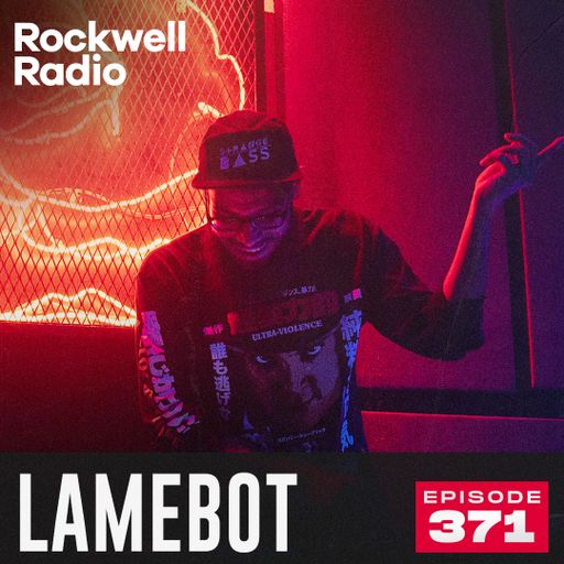 ROCKWELL RADIO - LAMEBOT - DEC 2024 (EP. 371)