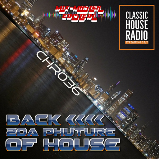 CHR036: Back 2Da Phuture of House