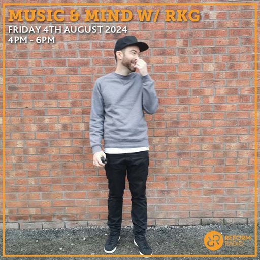 Music & Mind w/ rKG 4th August 2023