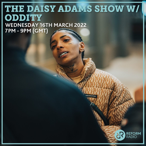 The Daisy Adams Show w/ OddiTY 16th March 2022