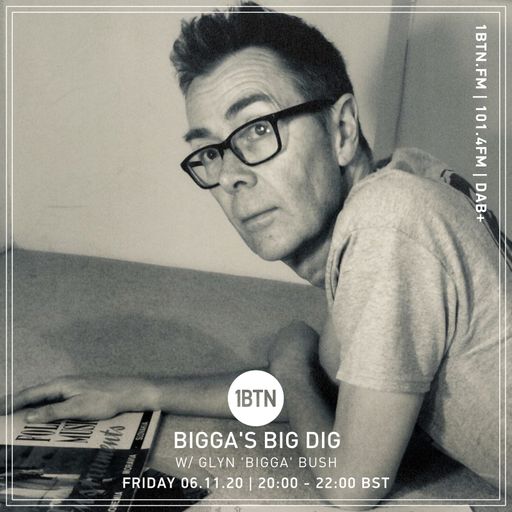 Bigga's Big Dig with Glyn 'Bigga' Bush - 06.11.2020