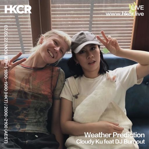 Weather Prediction｜Cloudy Ku feat DJ Burnout - 02/05/2022