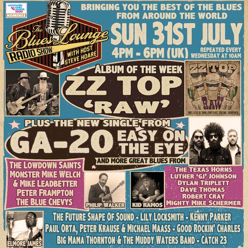 The Blues Lounge Radio Show July 31st 2022- Album of the Week ZZ Top RAW plus more great Blues