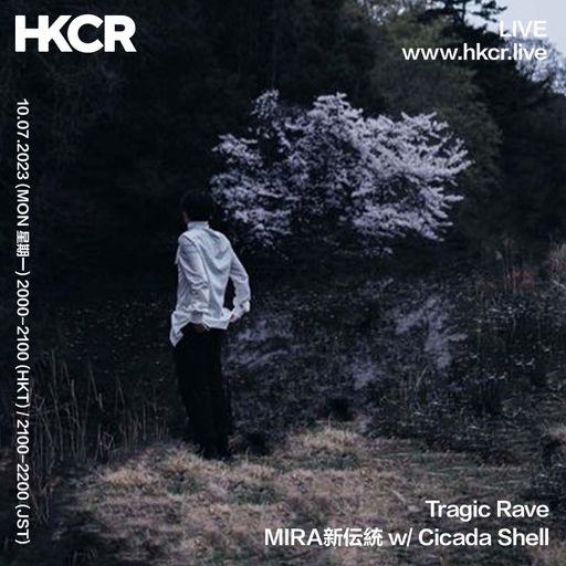 Tragic Rave: MIRA新伝統 w/ Cicada Shell - 10/07/2023