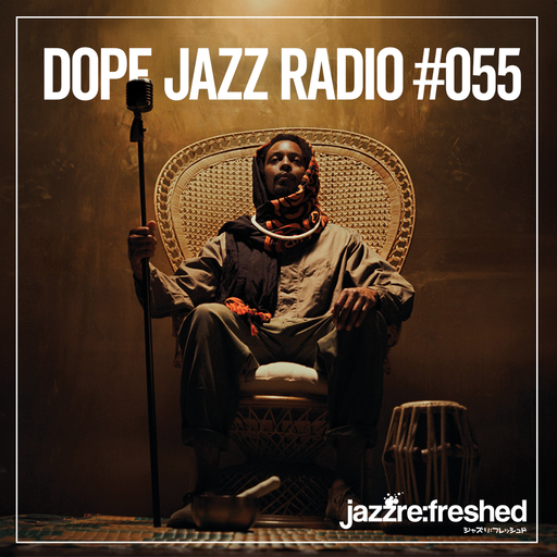 DOPE JAZZ RADIO #055