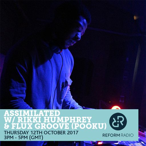 Assimilated w/ Rikki Humphrey & Flux Groove 12th October 2017