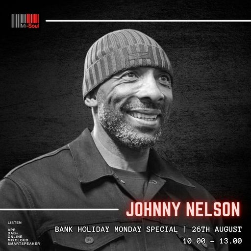 Mi-Mornings/ Johnny Nelson Bank Holiday Special / Mi-Soul Radio /  Mon 10am - 1pm / 26-08-2024