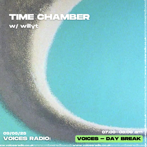 Time Chamber w/ willyt - 09/05/2025 [Voices Radio]