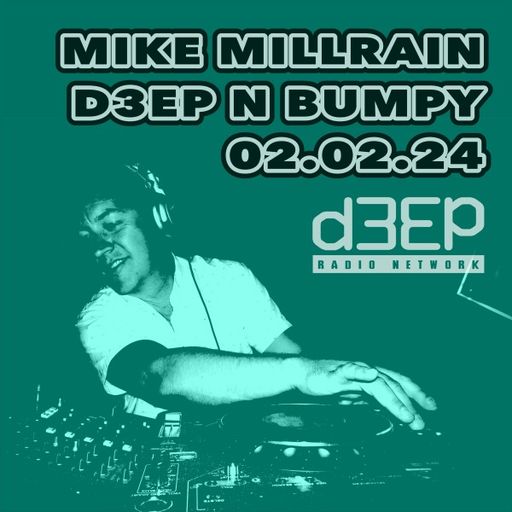 Mike Millrain - Deep 'n' Bumpy (02/02/24)
