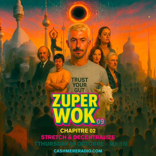 Zuper Wok #09 // CHAPTER 05 : STRETCH & DECENTRALIZE