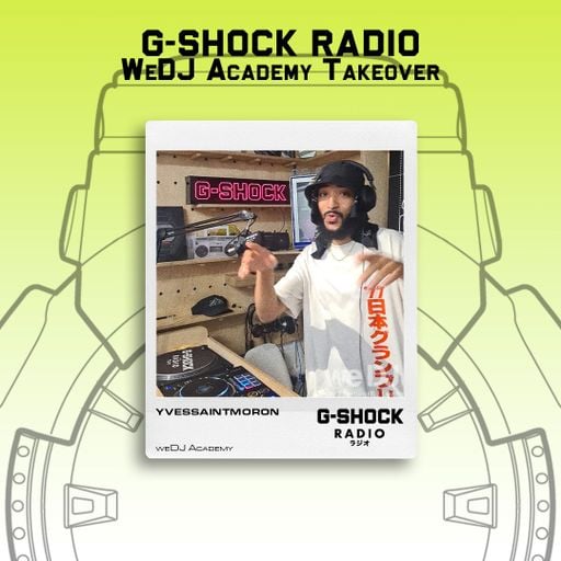 G-SHOCK Radio - WeDj Academy Takeover - YVESSAINTMORON  - 14/09