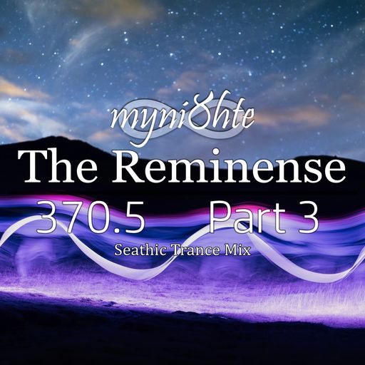 The Reminense 370.5 - Part 3