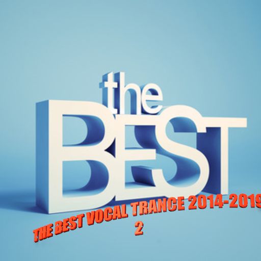 THE BEST VOCAL TRANCE 2014-2019 2