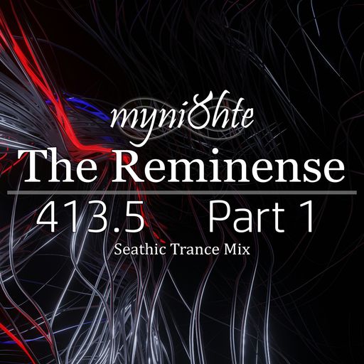 The Reminense 413.5 - Part 1