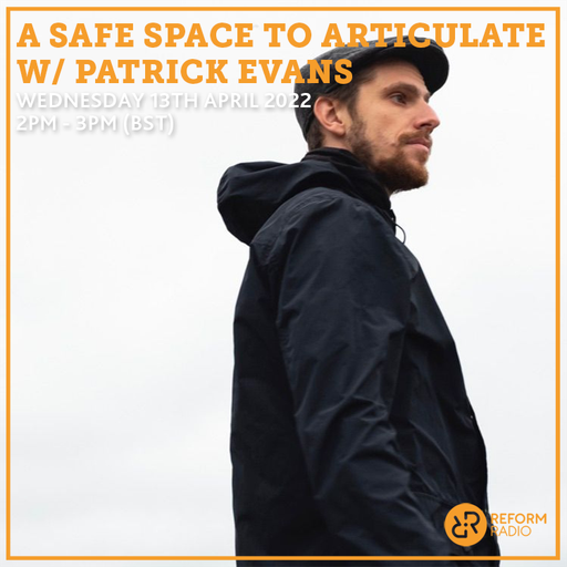 A Safe Space to ARTiculate w/ Patrick Evans 13th April 2022
