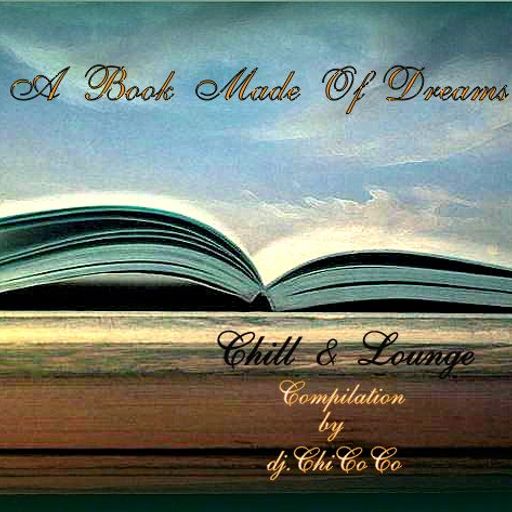"" A BOOK MADE OF DREAMS ""chill & lounge compilation