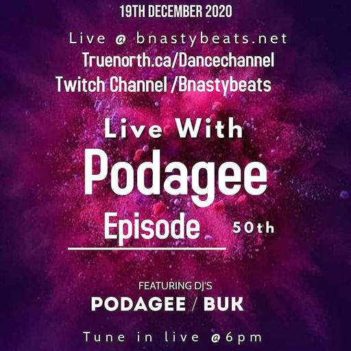 Live with Podagee #LWP50 W/ BUK on BNASTYBEATS.NET / WWW.TRUENORTHRADIO.CA