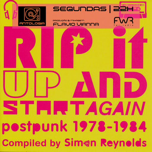 Antologia 022 - Rip It Up And Start Again Postpunk 1978-1984 - 26.12.2022