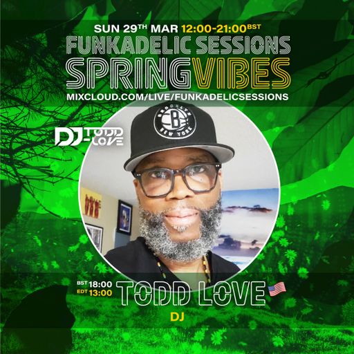 Todd Love - Funkadelic Sessions - SPRING VIBES - 29-MAR-2026