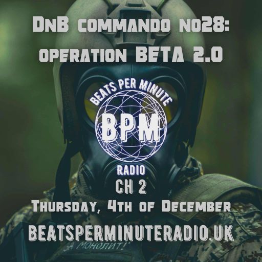 Biscuit-Drum and Bass Commando 28-Operation Beta 2.0- Live on Beats Per Minute Radio 2. 4.12.2025