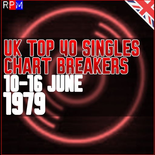 UK TOP 40 : 10-16 JUNE 1979 - THE CHART BREAKERS