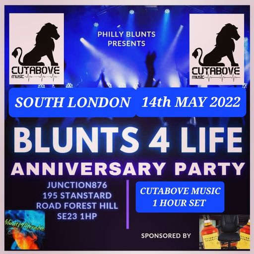 CUTABOVE MUSIC UK 14 MAY 2022 BLUNTS4LIFE 2 YEAR ANNIVERSARY PARTY