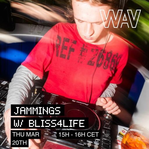 Jammings - Showcase #8: bliss4life at WAV | 20-03-25