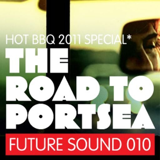 Future Sound 010 :: The Hot Barbeque 'The Road To Portsea'