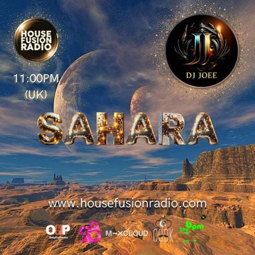 DJ JOEE - " SAHARA " - HOUSE FUSION RADIO UK - SHOW # 201