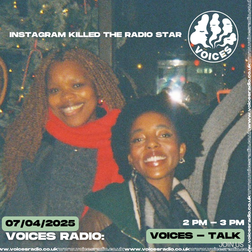 Instagram Killed The Radio Star w/ Noelle 07/04/25 - [Voices Radio]