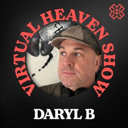 Daryl B - Virtual Heaven (24/04/26)