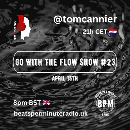 Tom Cannier - Go With The Flow Show #23 - BPM Radio 1 - 150424