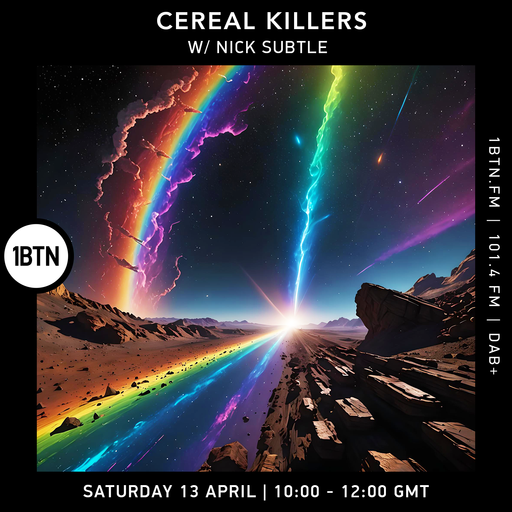 Cereal Killers w/ Nick Subtle - 13.04.2024