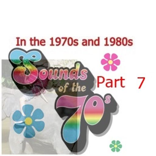 Sounds of the Seventies and more pt 7