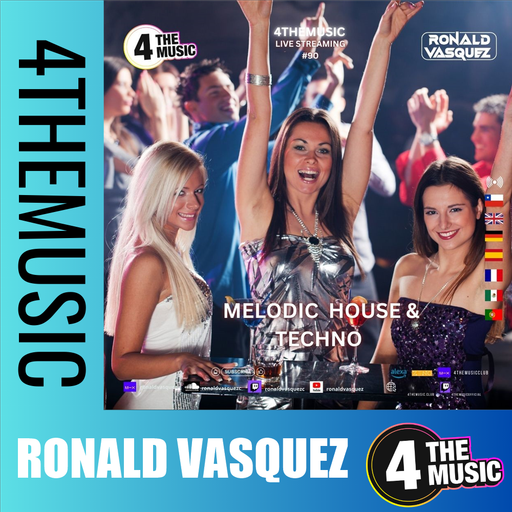 Ronald Vasquez on 4TheMusic - Melodic House and Techno | SHOW Nº90 - 4theMusic