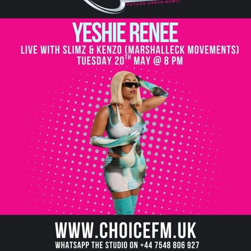 ChoiceFMUK - SLIMZ AND KENZO WITH SPECIAL GUEST  YESHIE RENEE - 20/05/2025