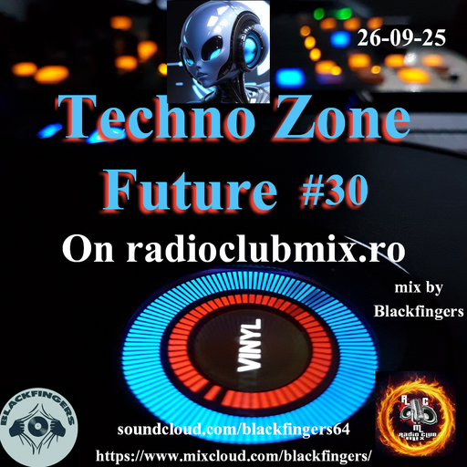 TECHNO ZONE- FUTURE #30- ON RADIOCLUBMIX.RO 26-09-25