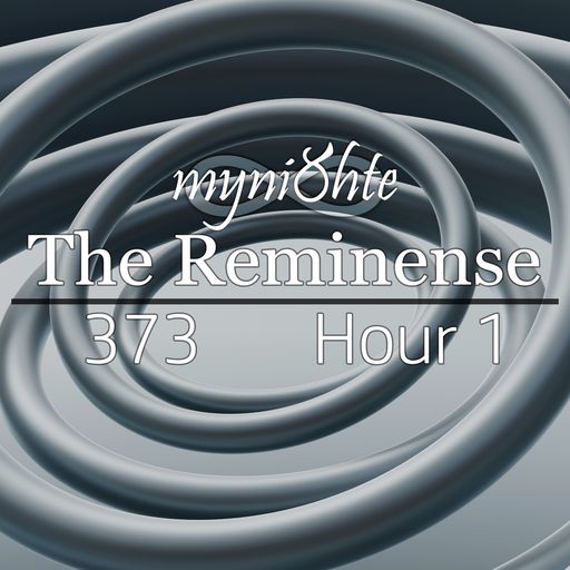 The Reminense 373 - Hour 1