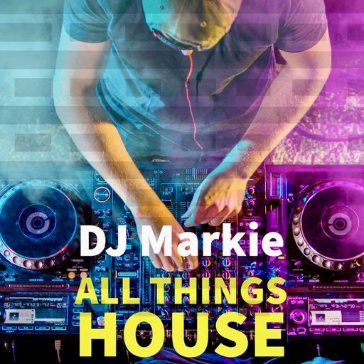 DJ Markie - 2024.06.01 - All Things House