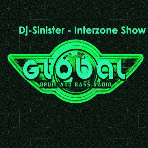 Dj-Sinister - Interzone Show - Live Mix for Global DnB Radio - 26-08-2018