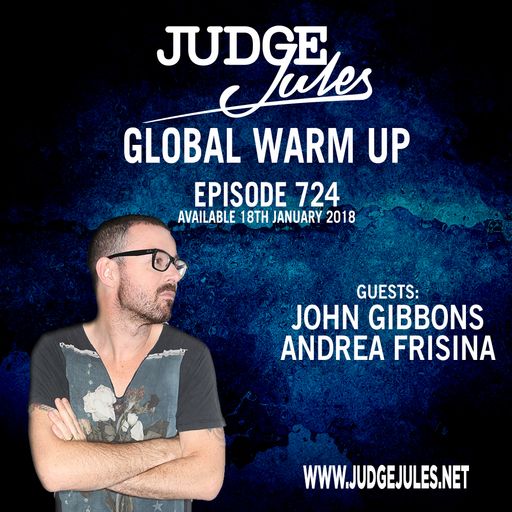 JUDGE JULES PRESENTS THE GLOBAL WARM UP EPISODE 724