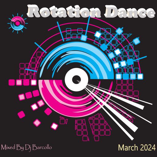 Rotation Dance March 2024(Mixed By Dj Barcollo)