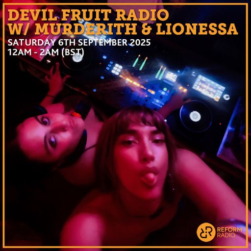 Devil Fruit Radio w/ MURDERITH & LIONESSA 6th September 2025