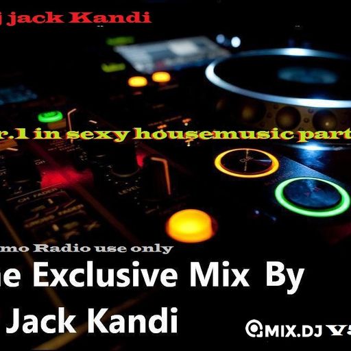 Dj jack Kandi N1 in sexy house music part 3