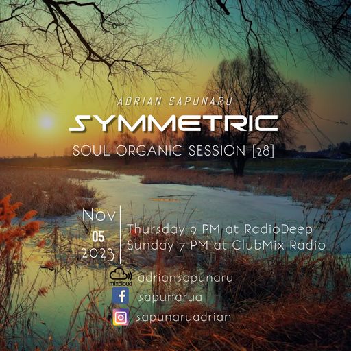 SYMMETRIC SOUL ORGANIC SESSION 28 - ADRIAN SAPUNARU (05.11.2023)