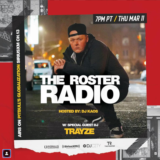 Trayze Guest Mix The Roster Radio 3-11-21 - SiriusXM Pitbull's Globalization Ch13 Hosted By DJ Kaos