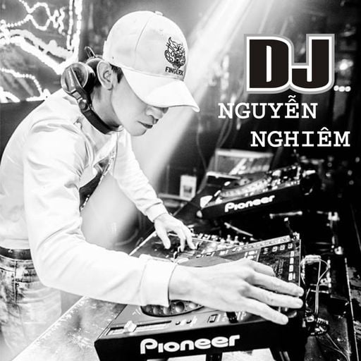 DJ Nghiêm - Nonstop 57 Phút Bay Vào Không Gian