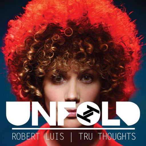 Unfold: Tru-Thoughts with Rob Luis - 16.01.2022